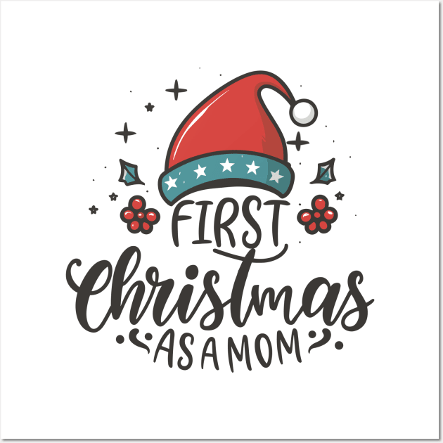 First Christmas as a Mom,Funny Christmas Saying Wall Art by kawaiimono